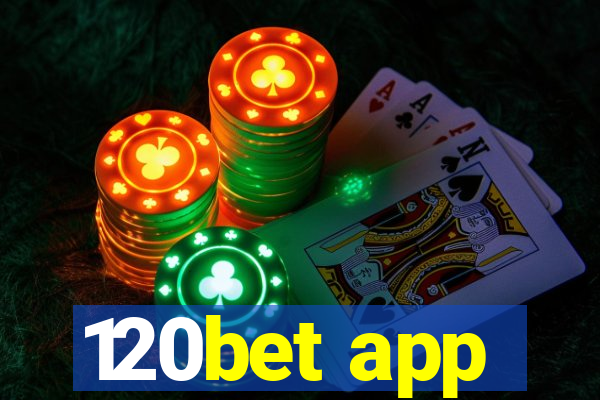 120bet app